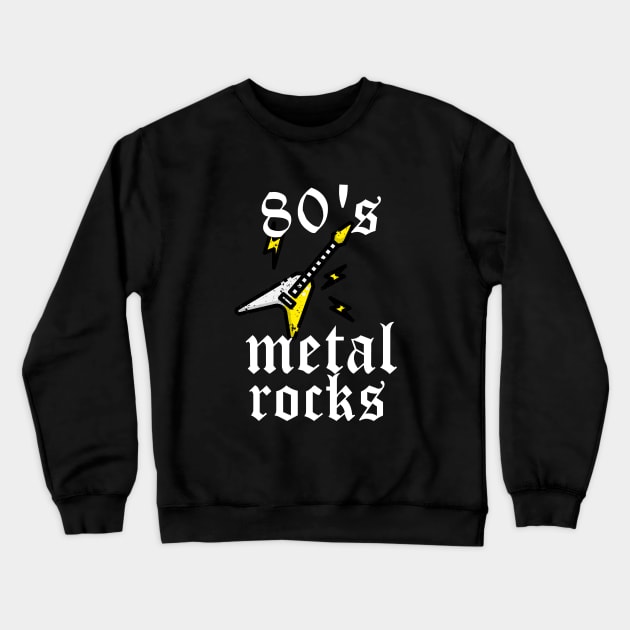 80's Metal Rocks Crewneck Sweatshirt by MCALTees